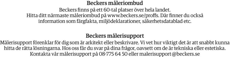 Beckers målerisupport Målerisupport förenklar för dig som är arkitekt eller beskrivare.