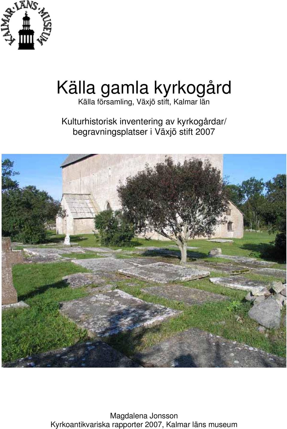 kyrkogårdar/ begravningsplatser i Växjö stift 2007