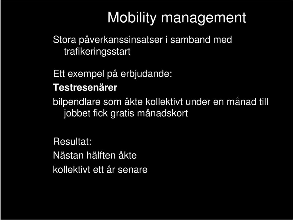 bilpendlare som åkte kollektivt under en månad till jobbet fick