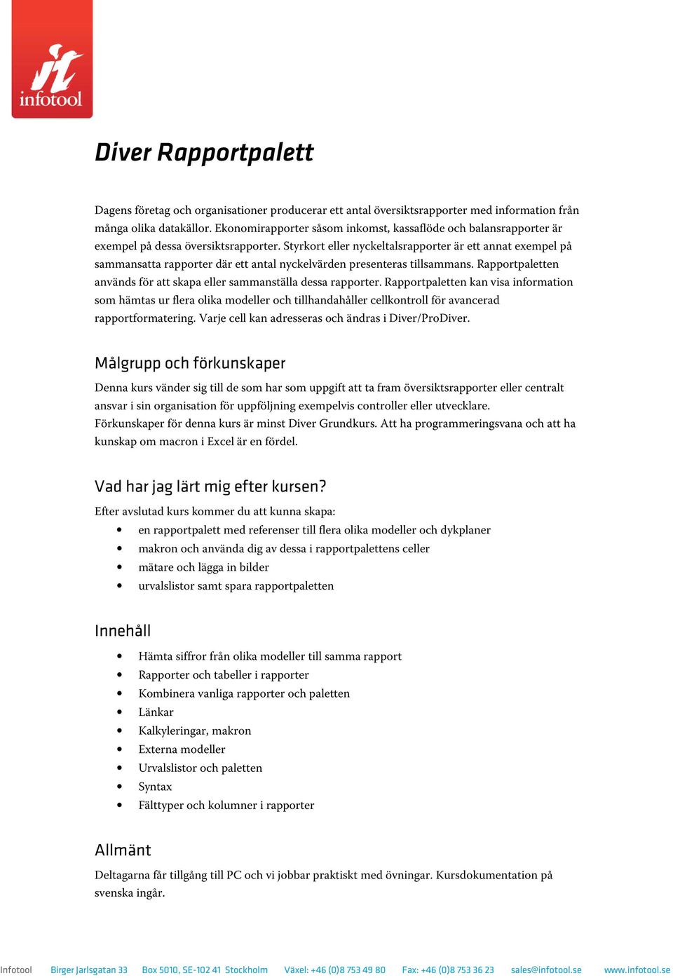 Styrkrt eller nyckeltalsrapprter är ett annat exempel på sammansatta rapprter där ett antal nyckelvärden presenteras tillsammans.