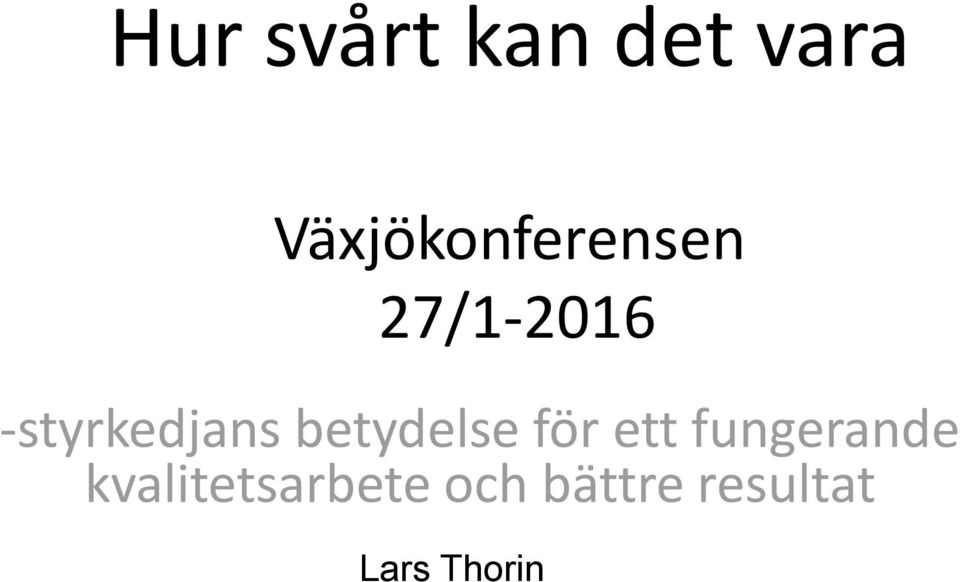 -styrkedjans betydelse för ett
