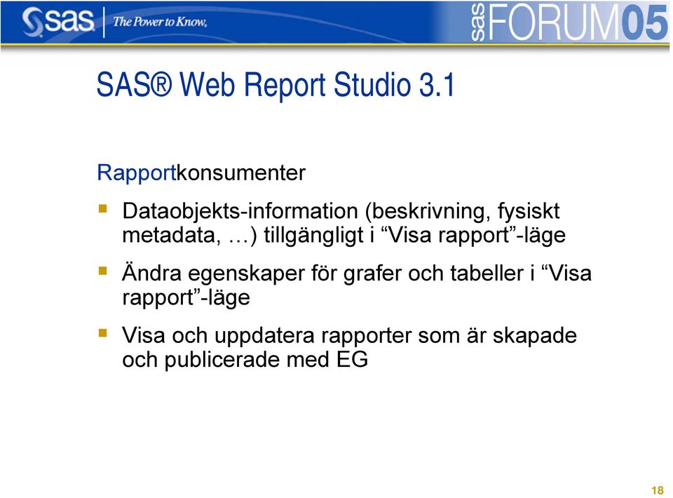 metadata, ) tillgängligt i Visa rapport -läge Ändra egenskaper för