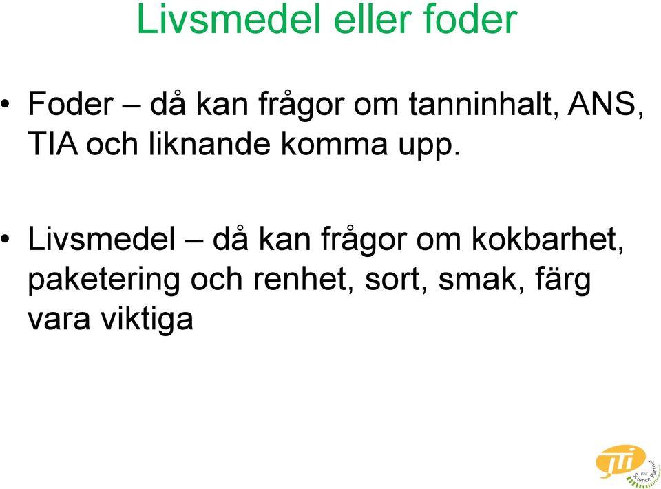 Livsmedel då kan frågor om kokbarhet,