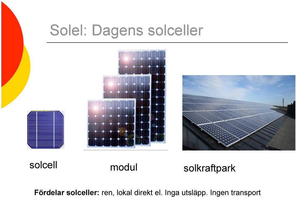 Fördelar solceller: ren, lokal