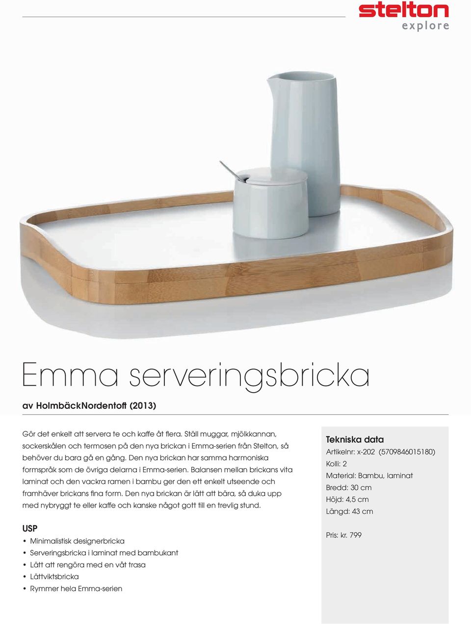 Den nya brickan har samma harmoniska formspråk som de övriga delarna i Emma-serien.