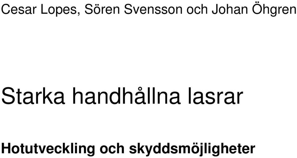 Starka handhållna lasrar