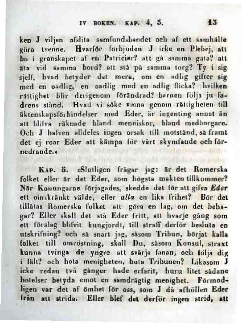 bar/lcm (vljl ju r dren~ ~lllnd. Hnd vi söke yinn~ genom r51lillheleu lil1 Akten5hp'(hbillddser lued Eder. iir illll.enting IInllDI An alt hlir.." rikn.de bland menni~kor. bland medborgare. 0.:1, J h.