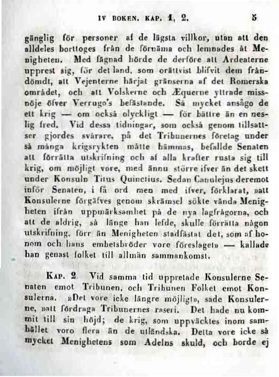 nde. Så "')'clel.ns~go d.. eu hig _ om och. ol)'ckli;1 _ rör bittre in en neslig fred. Vid dtsu lidnin;:ar, som ochil genoin liiis.u Jer I:jordps nar... p~ del Tribullunn for"iis und..r I.i milnsa kri!