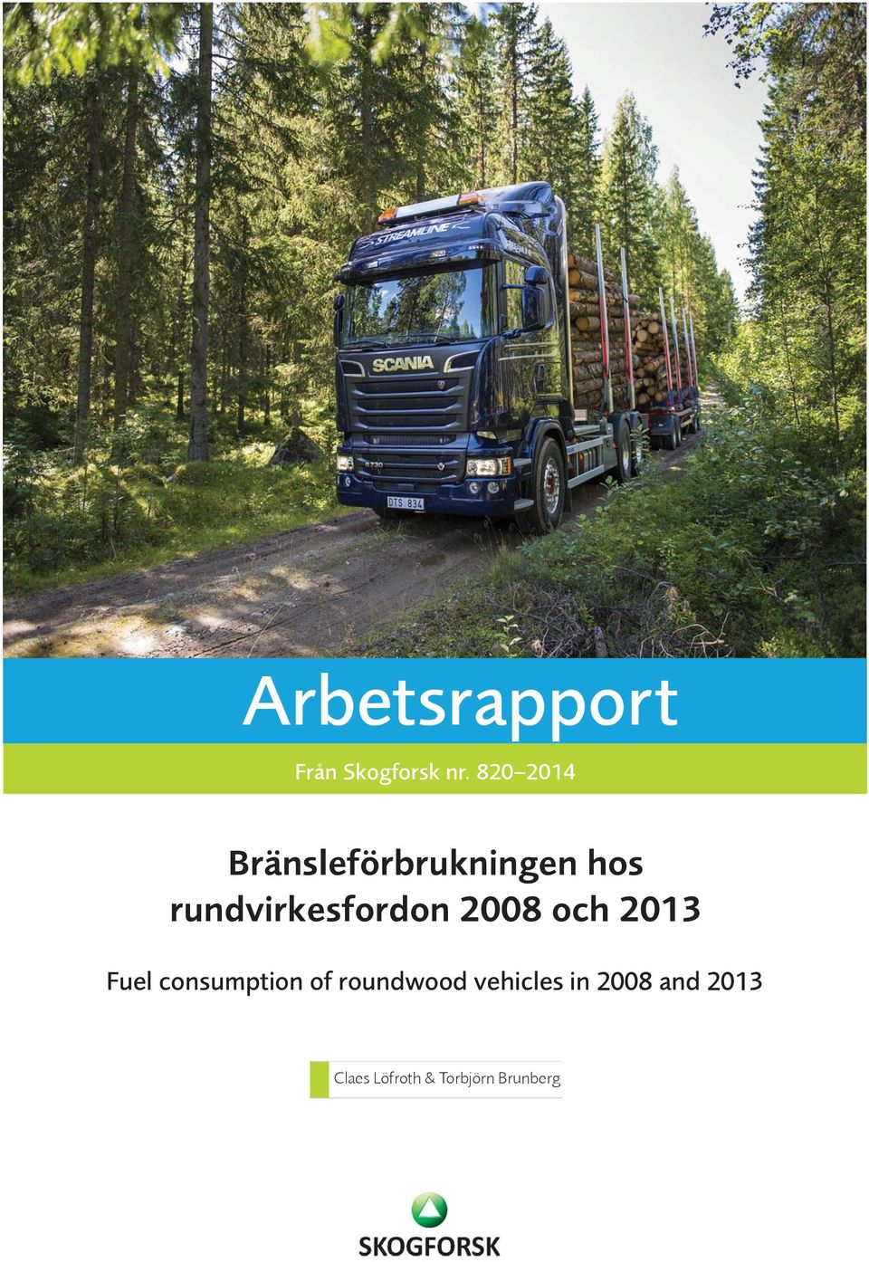 rundvirkesfordon 2008 och 2013 Fuel