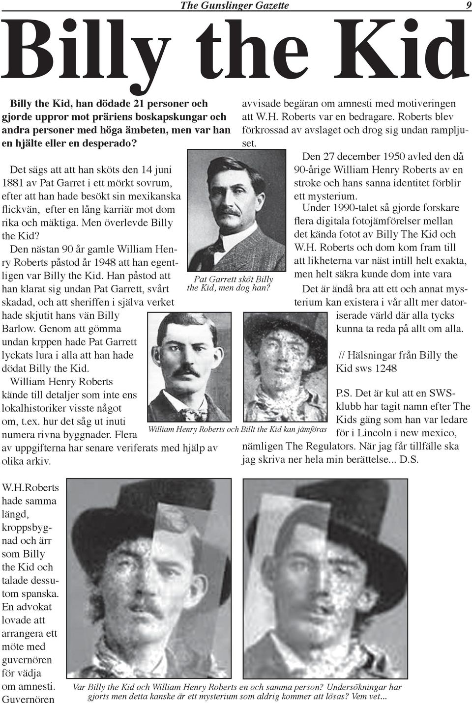 Men överlevde Billy the Kid? Den nästan 90 år gamle William Henry Roberts påstod år 1948 att han egentligen var Billy the Kid.