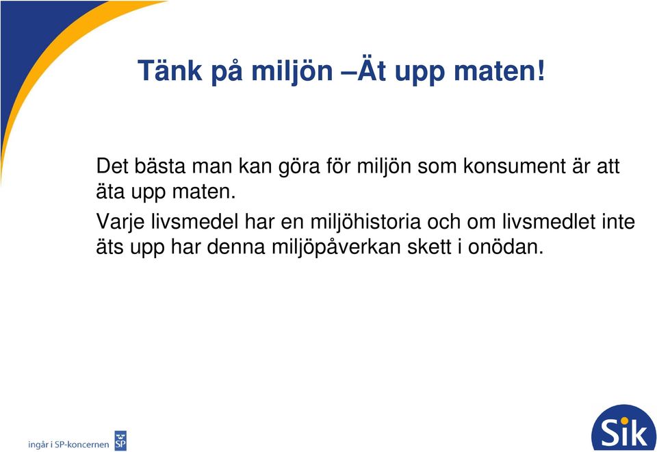 att äta upp maten.