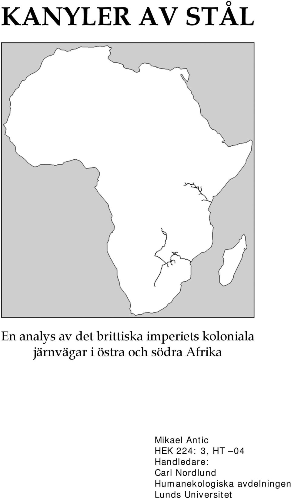 Afrika Mikael Antic HEK 224: 3, HT 04 Handledare: