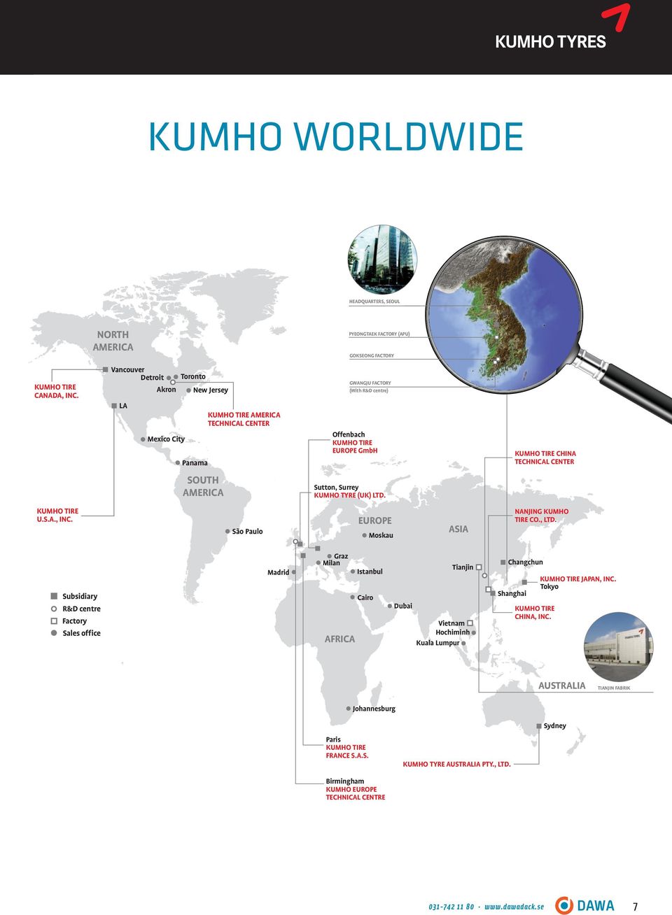 Germany and Europe. KUMHO WORLDWIDE y re ce HEADQUARTERS, SEOUL NORTH AMERICA Kumho worldwide CANADA, INC. 180 countries.