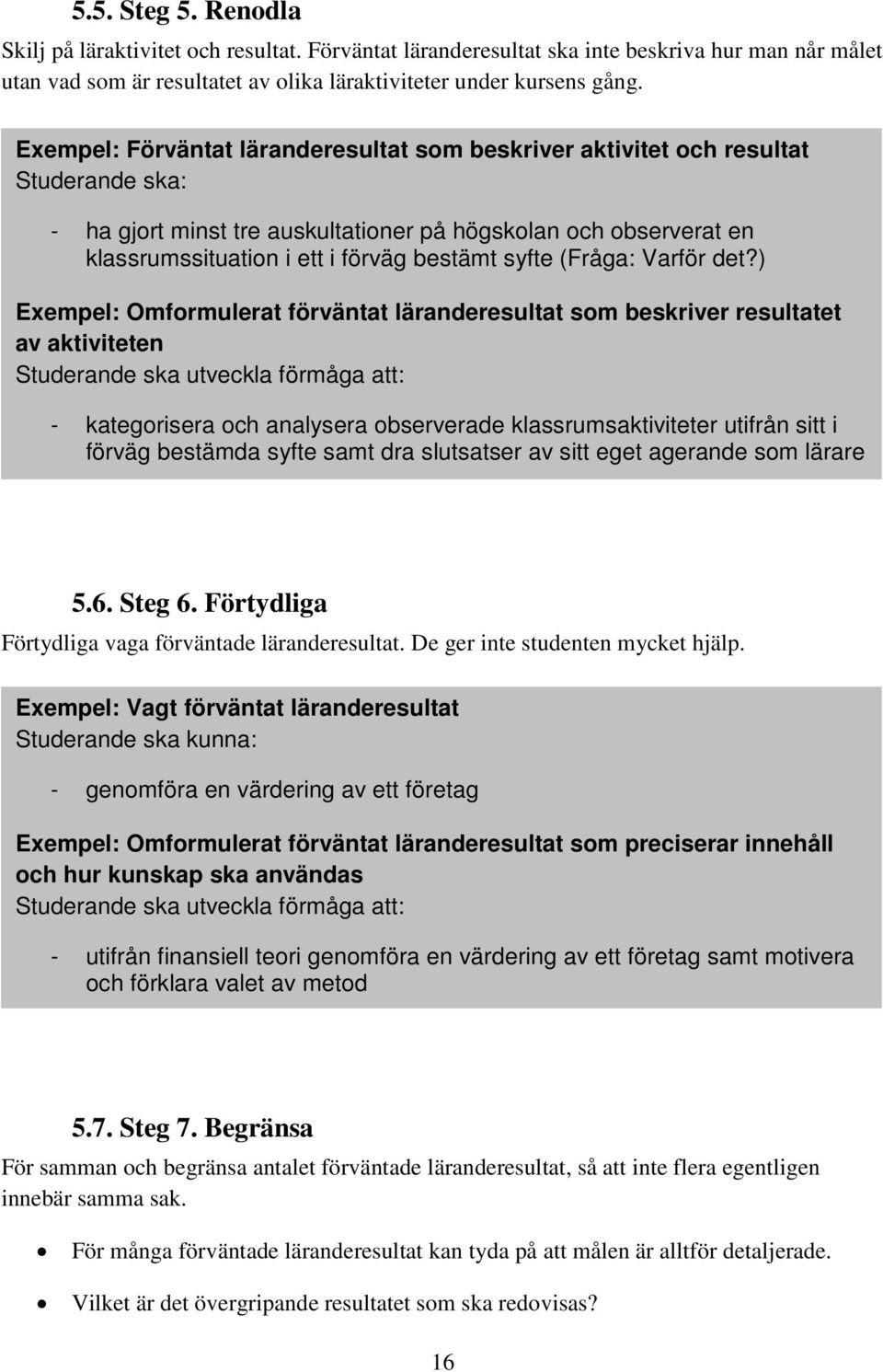 syfte (Fråga: Varför det?