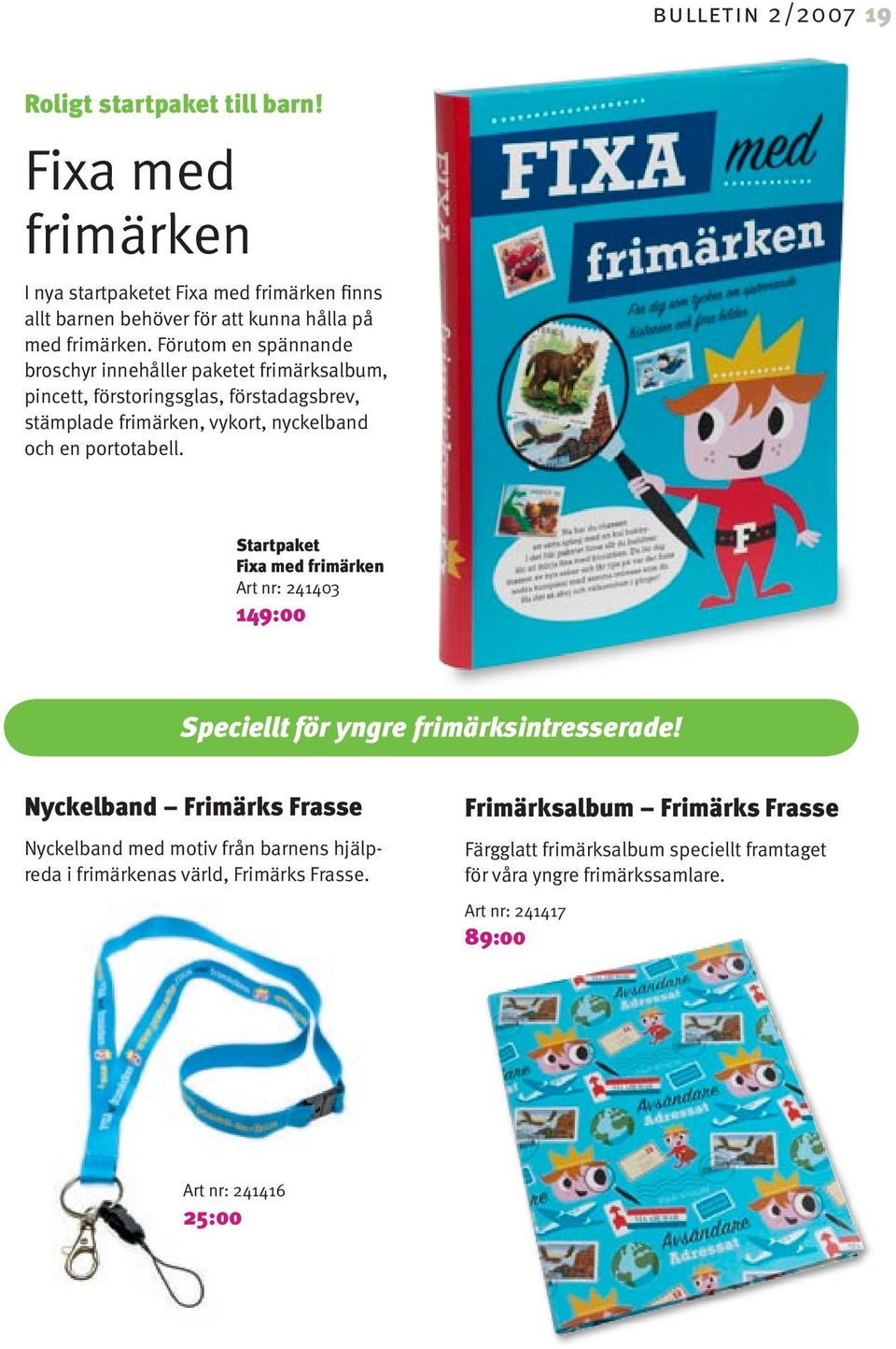 Startpaket Fixa med frimärken Art nr: 241403 149:00 Speciellt för yngre frimärksintresserade!