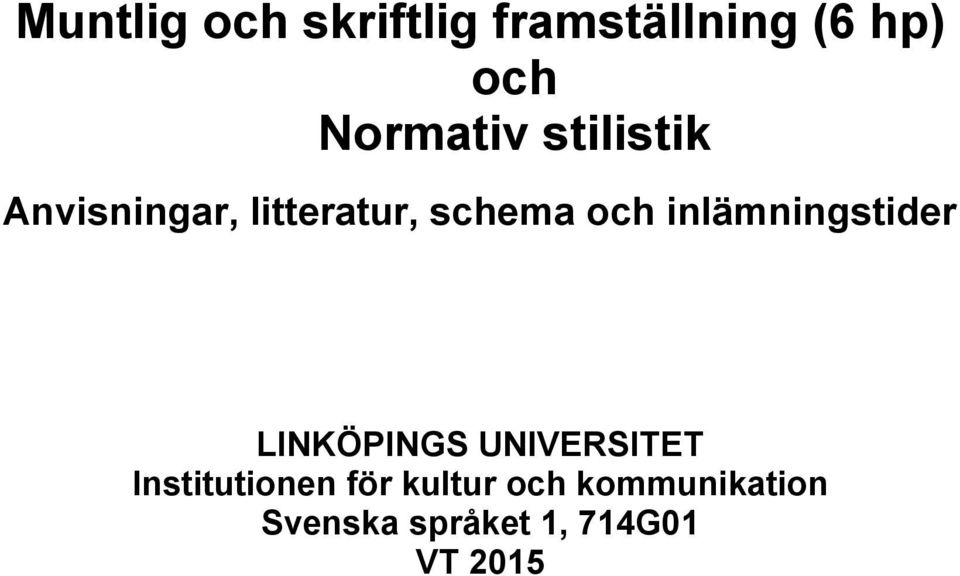 inlämningstider LINKÖPINGS UNIVERSITET Institutionen