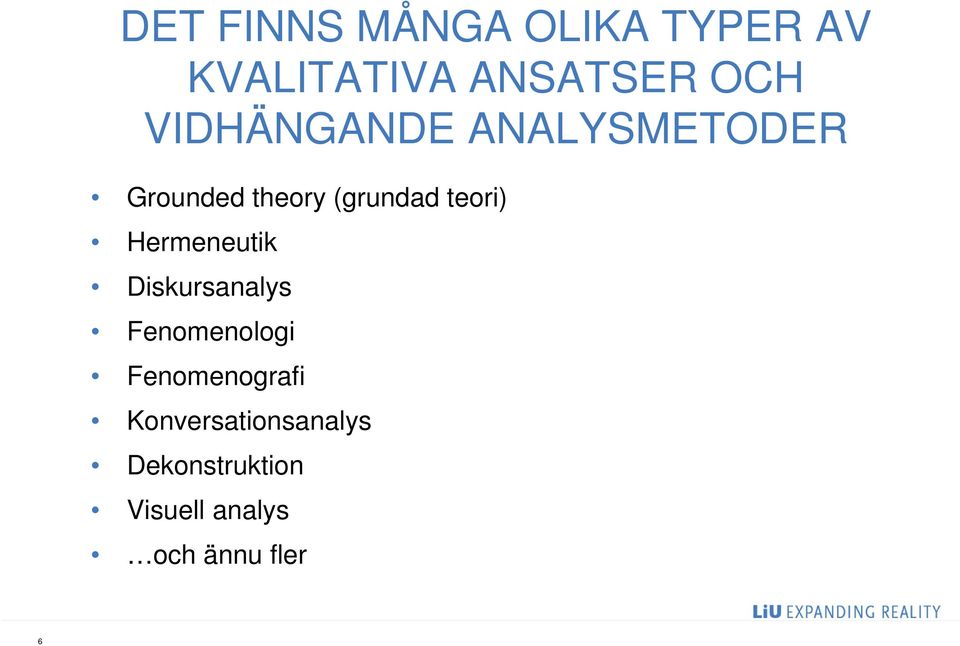 Hermeneutik Diskursanalys Fenomenologi Fenomenografi