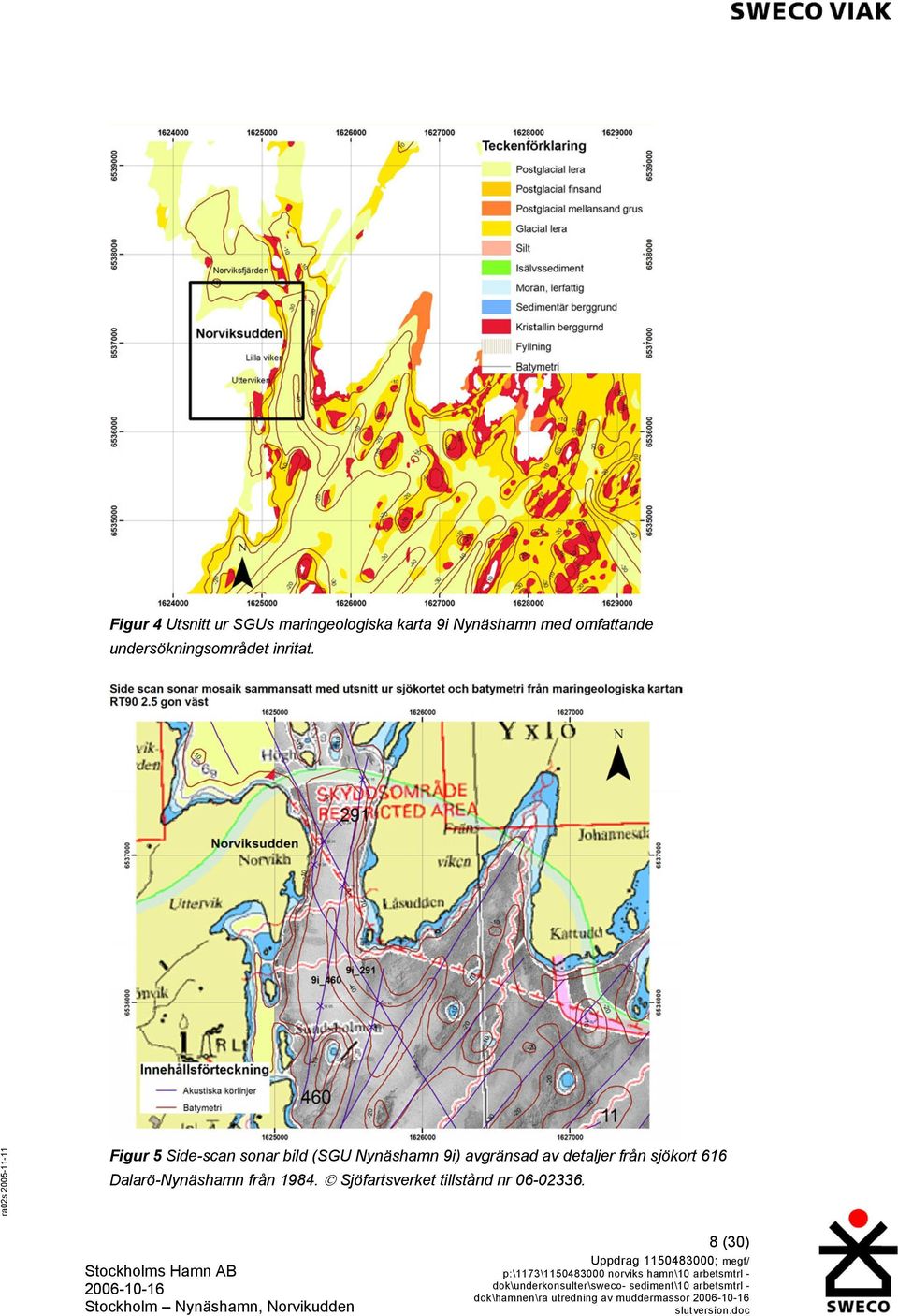 Sjöfartsverket tillstånd nr 06-02336.