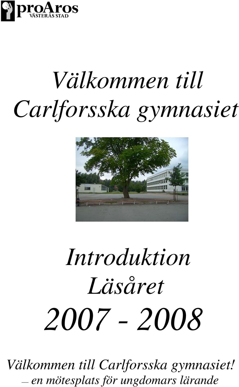 2007-2008  gymnasiet!