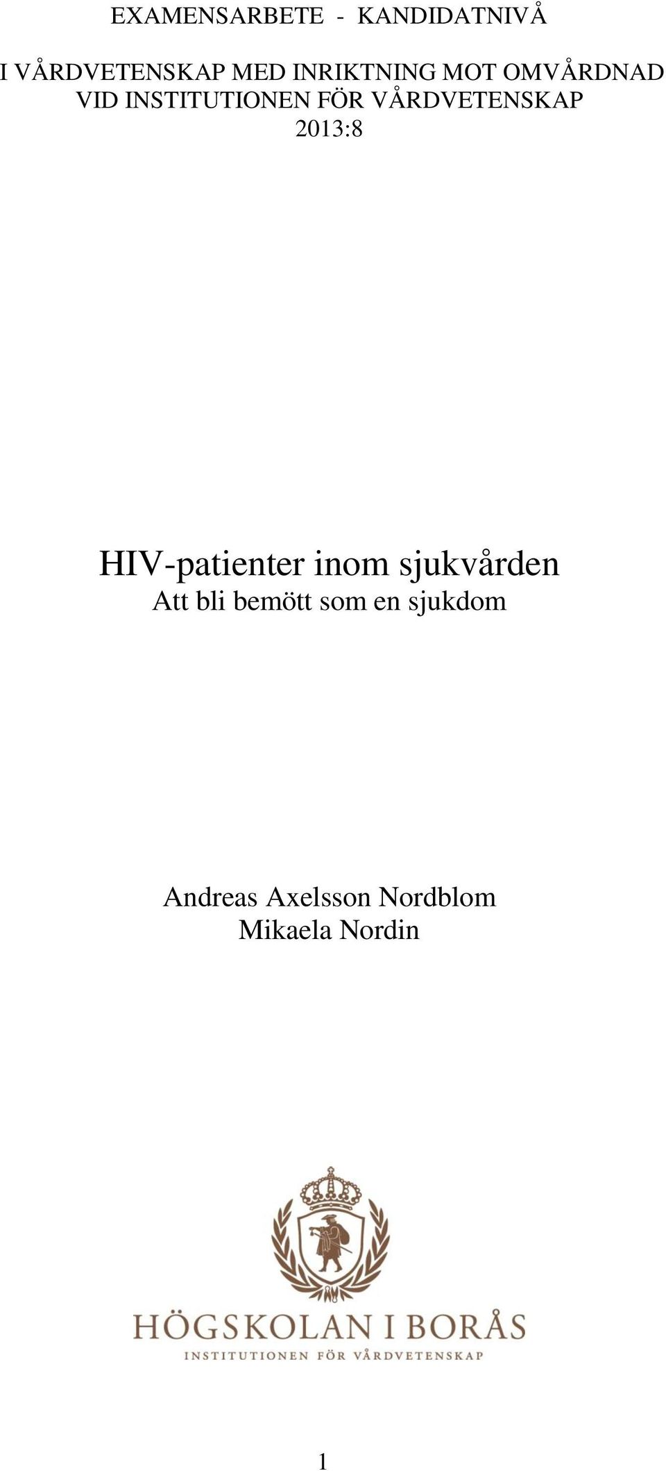VÅRDVETENSKAP 2013:8 HIV-patienter inom sjukvården Att