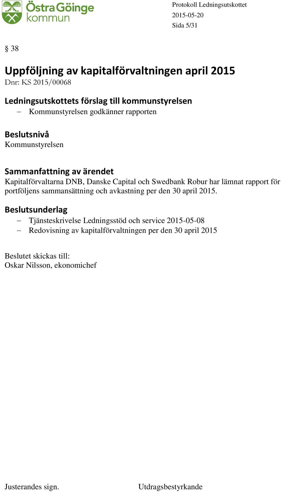 lämnat rapport för portföljens sammansättning och avkastning per den 30 april 2015.