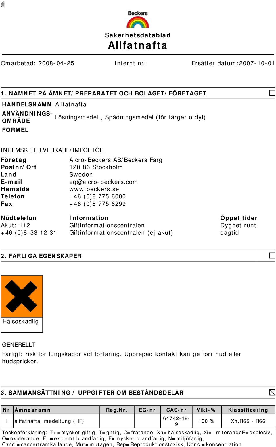 AB/Beckers Färg Postnr/Ort 120 86 Stockholm Land Sweden E-mail eq@alcro-beckers.