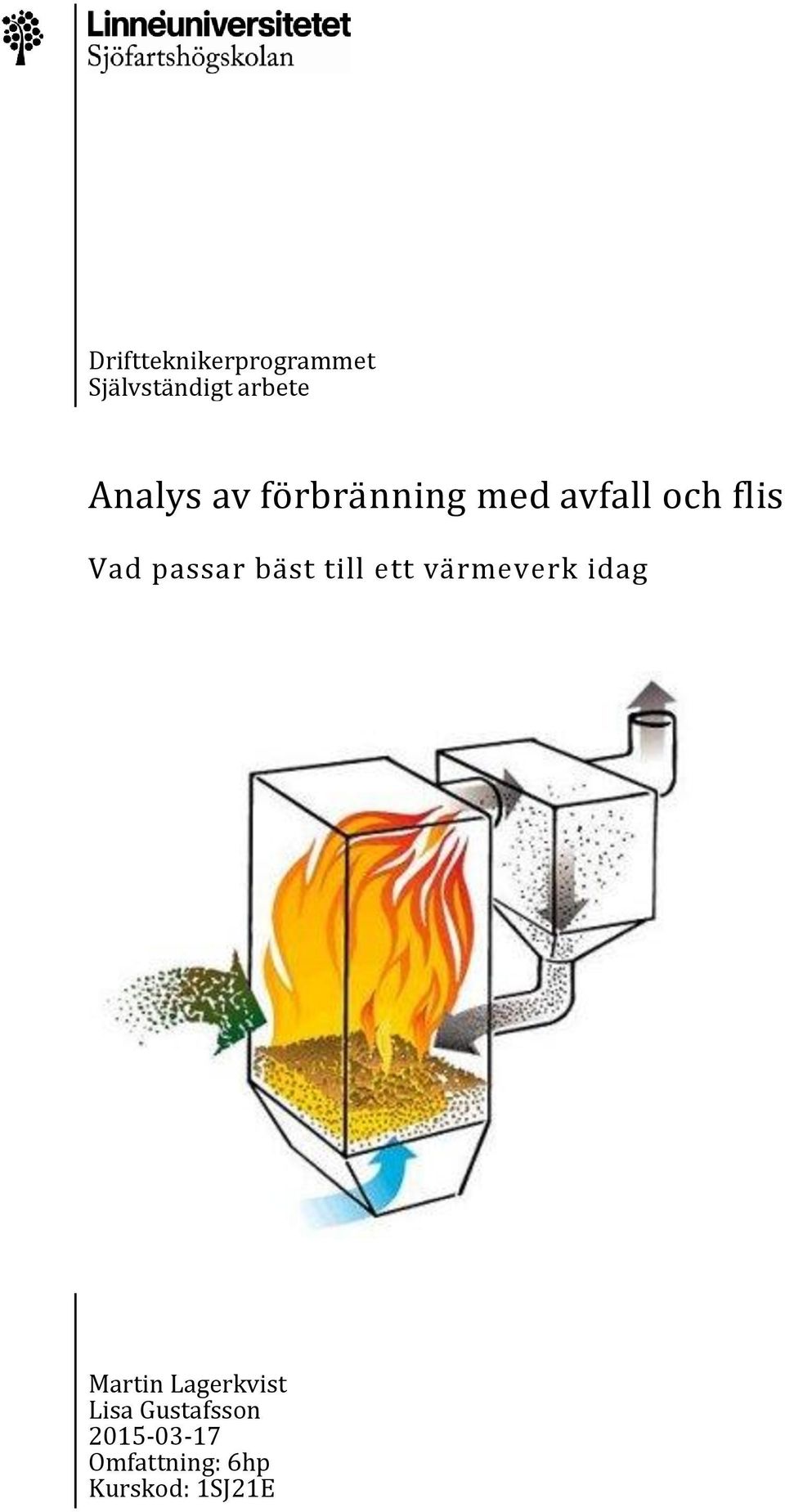 bäst till ett värmeverk idag Martin Lagerkvist Lisa