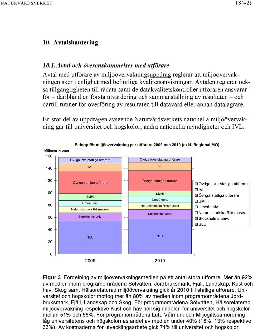 överföring av resultaten till datavärd eller annan datalagrare.