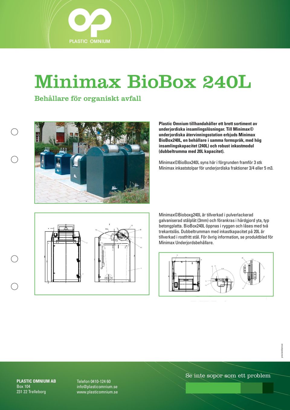 Till Minimax underjordiska åter behållare för organiskt avfall erbjuds Minimax BioBox240L, en behållare i samma f Minimax BioBox 240L behållare för organiskt avfall astic Omnium tillhandahåller ett