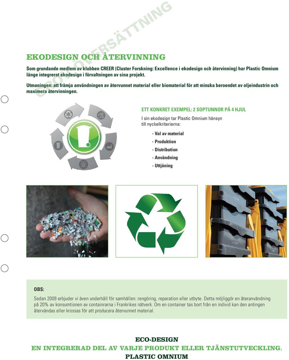 Excellence i ekodesign och återvinning) har Plastic Omnium länge integrerat ekodesign i förvaltningen av sina projekt.