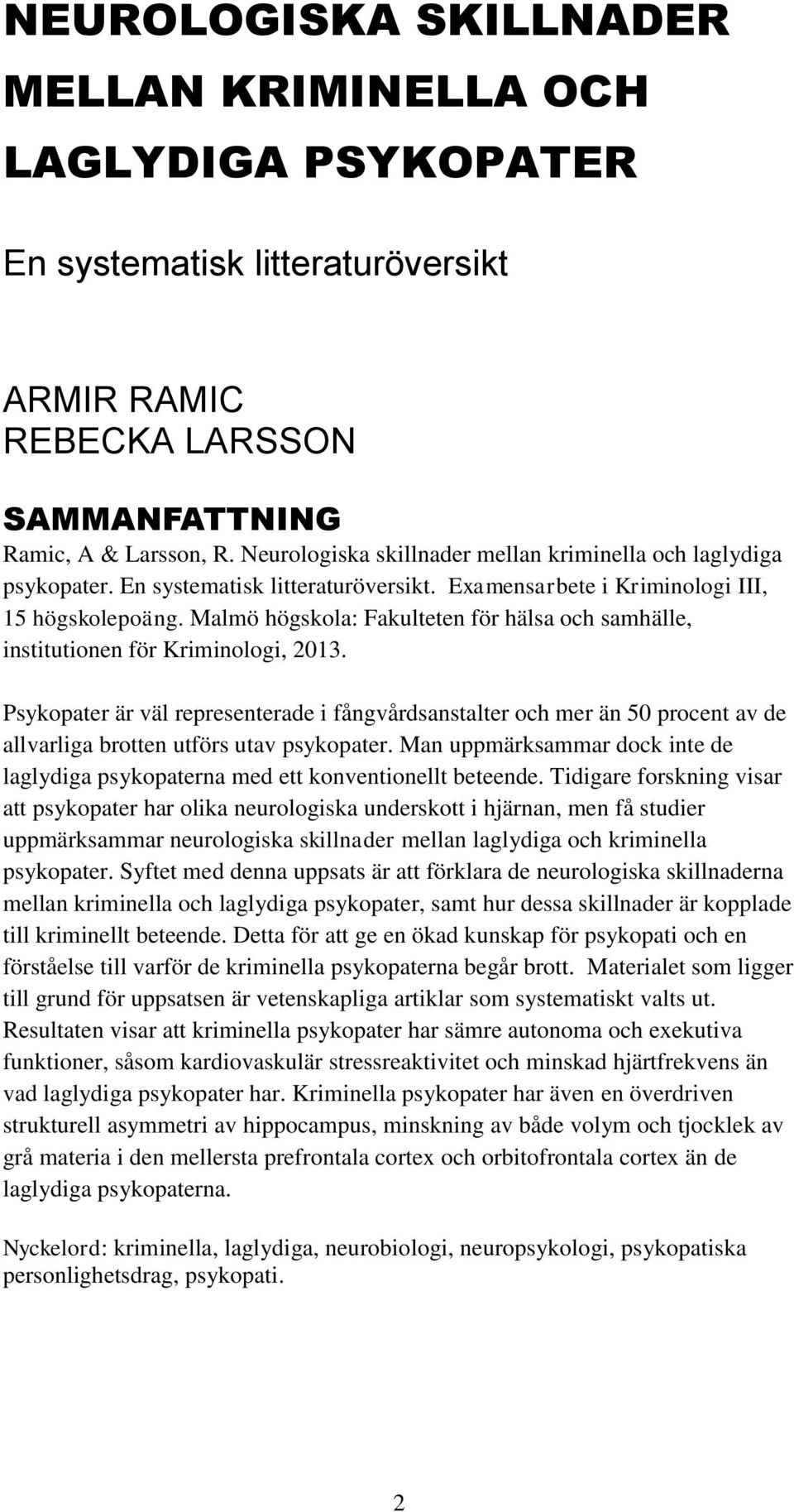 Malmö högskola: Fakulteten för hälsa och samhälle, institutionen för Kriminologi, 2013.