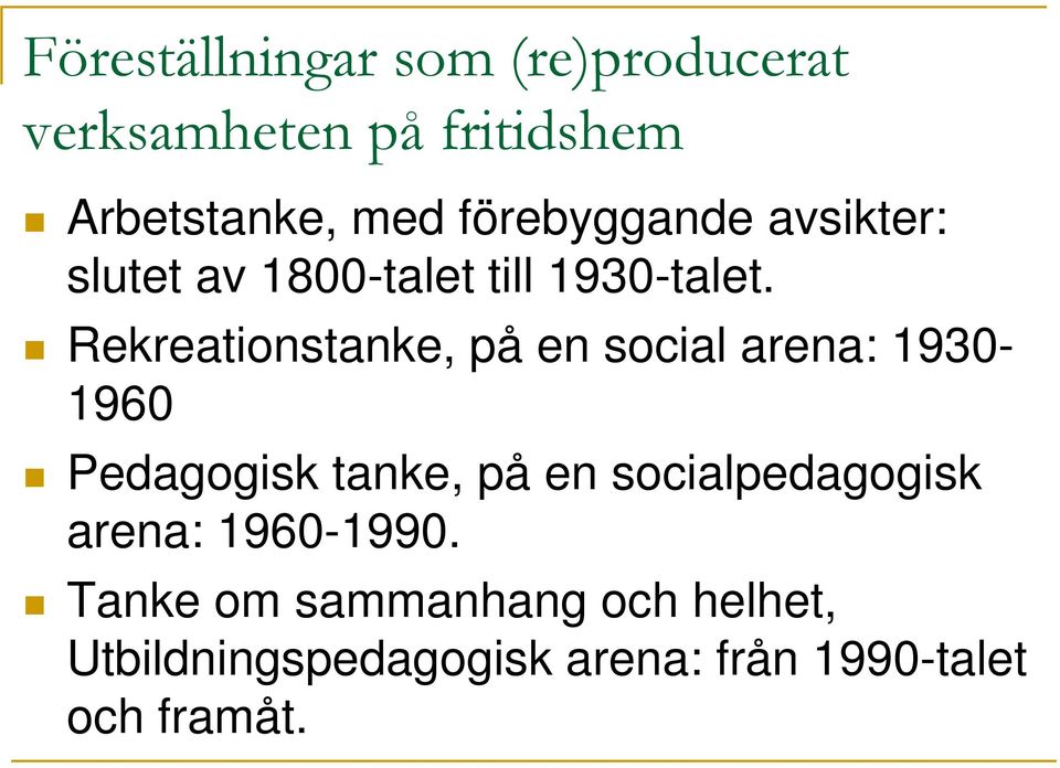 Rekreationstanke, på en social arena: 1930-1960 Pedagogisk tanke, på en