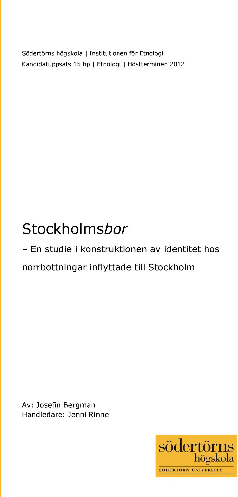 Stockholmsbor En studie i konstruktionen av identitet hos