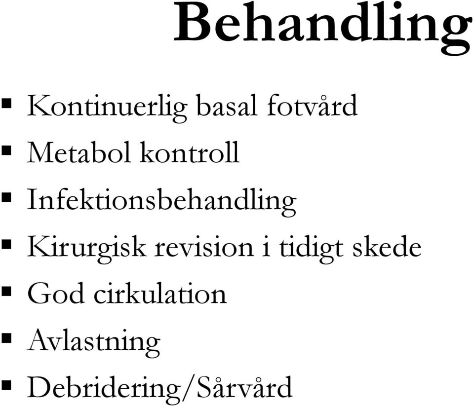 Kirurgisk revision i tidigt skede God