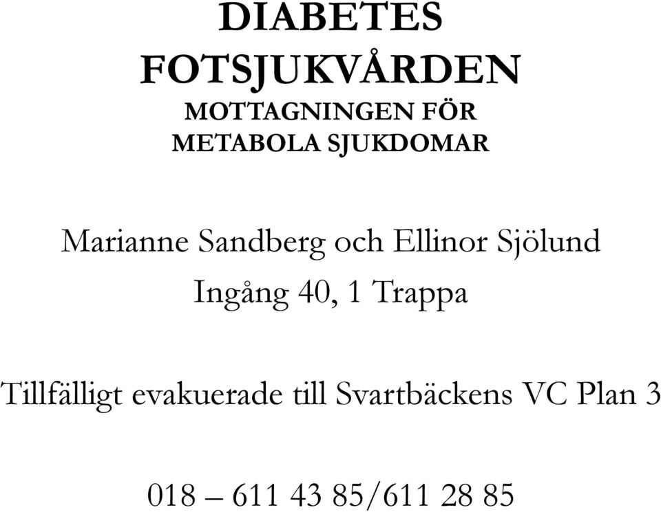 Ellinor Sjölund Ingång 40, 1 Trappa Tillfälligt