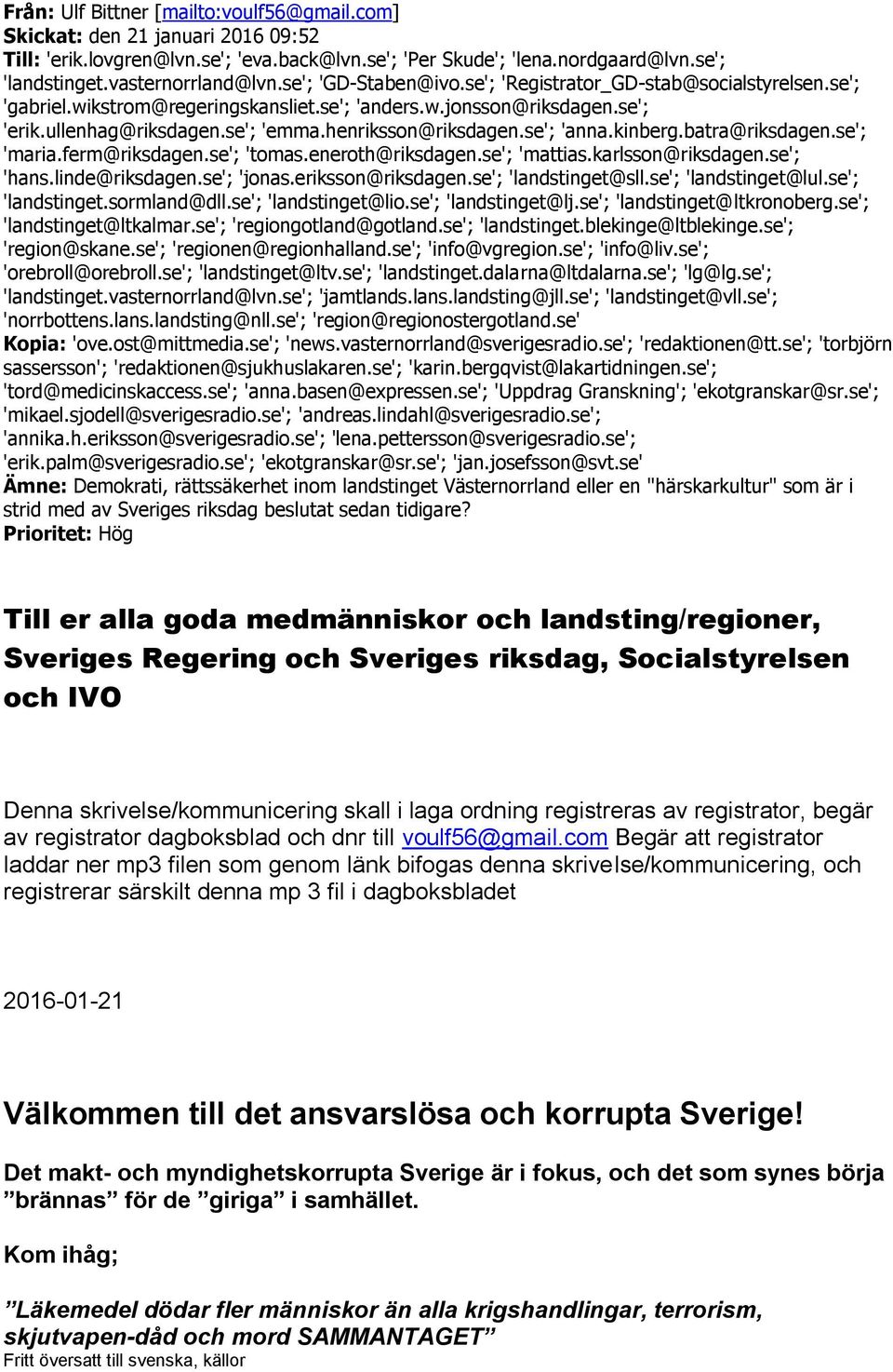 se'; 'anna.kinberg.batra@riksdagen.se'; 'maria.ferm@riksdagen.se'; 'tomas.eneroth@riksdagen.se'; 'mattias.karlsson@riksdagen.se'; 'hans.linde@riksdagen.se'; 'jonas.eriksson@riksdagen.