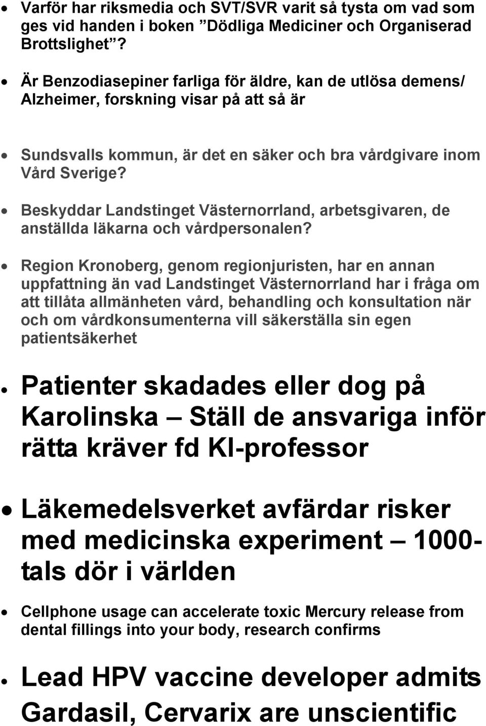 Beskyddar Landstinget Västernorrland, arbetsgivaren, de anställda läkarna och vårdpersonalen?