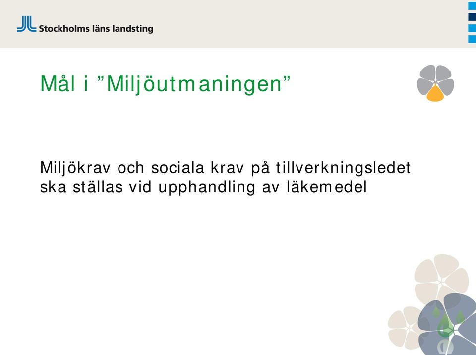 på tillverkningsledet ska