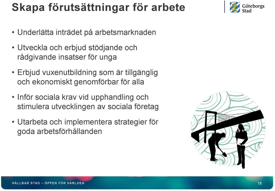 tillgänglig och ekonomiskt genomförbar för alla Inför sociala krav vid upphandling och