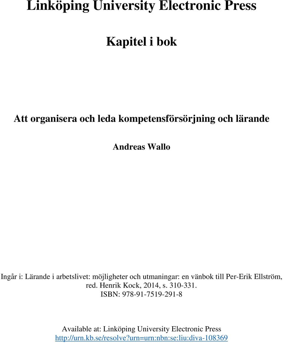 utmaningar: en vänbok till Per-Erik Ellström, red. Henrik Kock, 2014, s. 310-331.