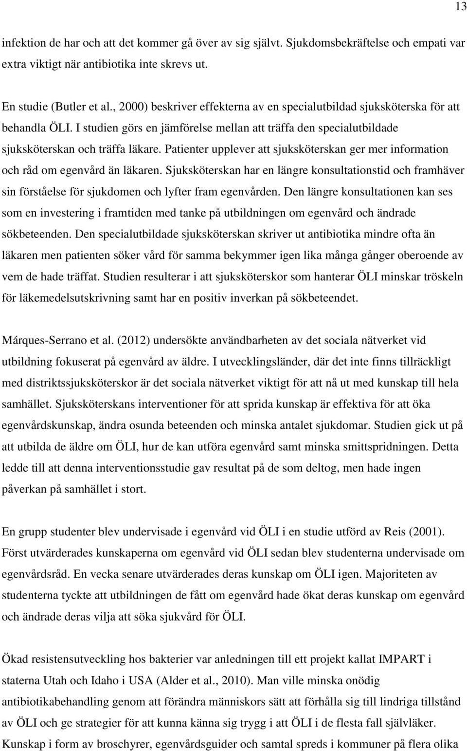 Patienter upplever att sjuksköterskan ger mer information och råd om egenvård än läkaren.