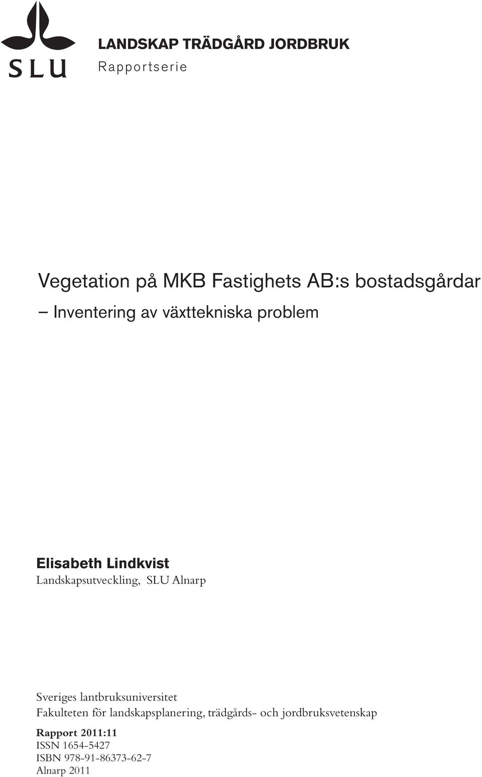 Landskapsutveckling, SLU Alnarp Sveriges lantbruksuniversitet Fakulteten för