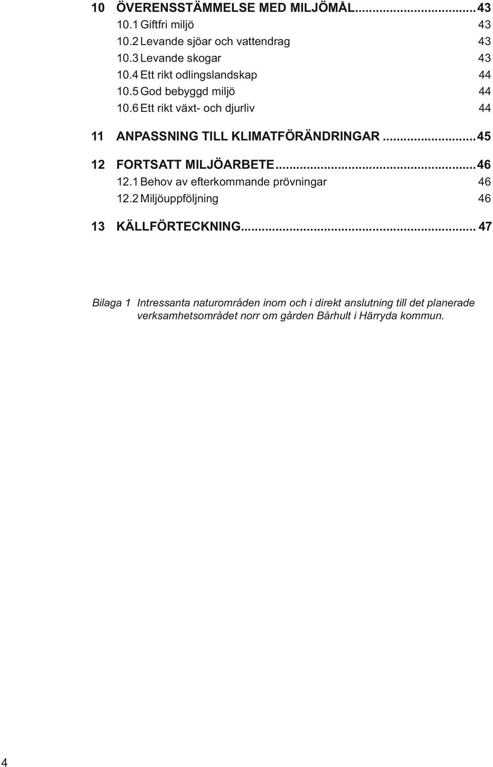 2 Miljöuppföljning 46 13 KÄLLFÖRTECKNING.