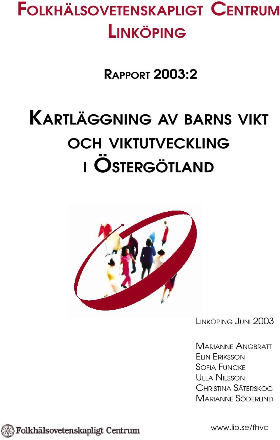 LINKÖPING JUNI 2003 MARIANNE ANGBRATT ELIN ERIKSSON SOFIA