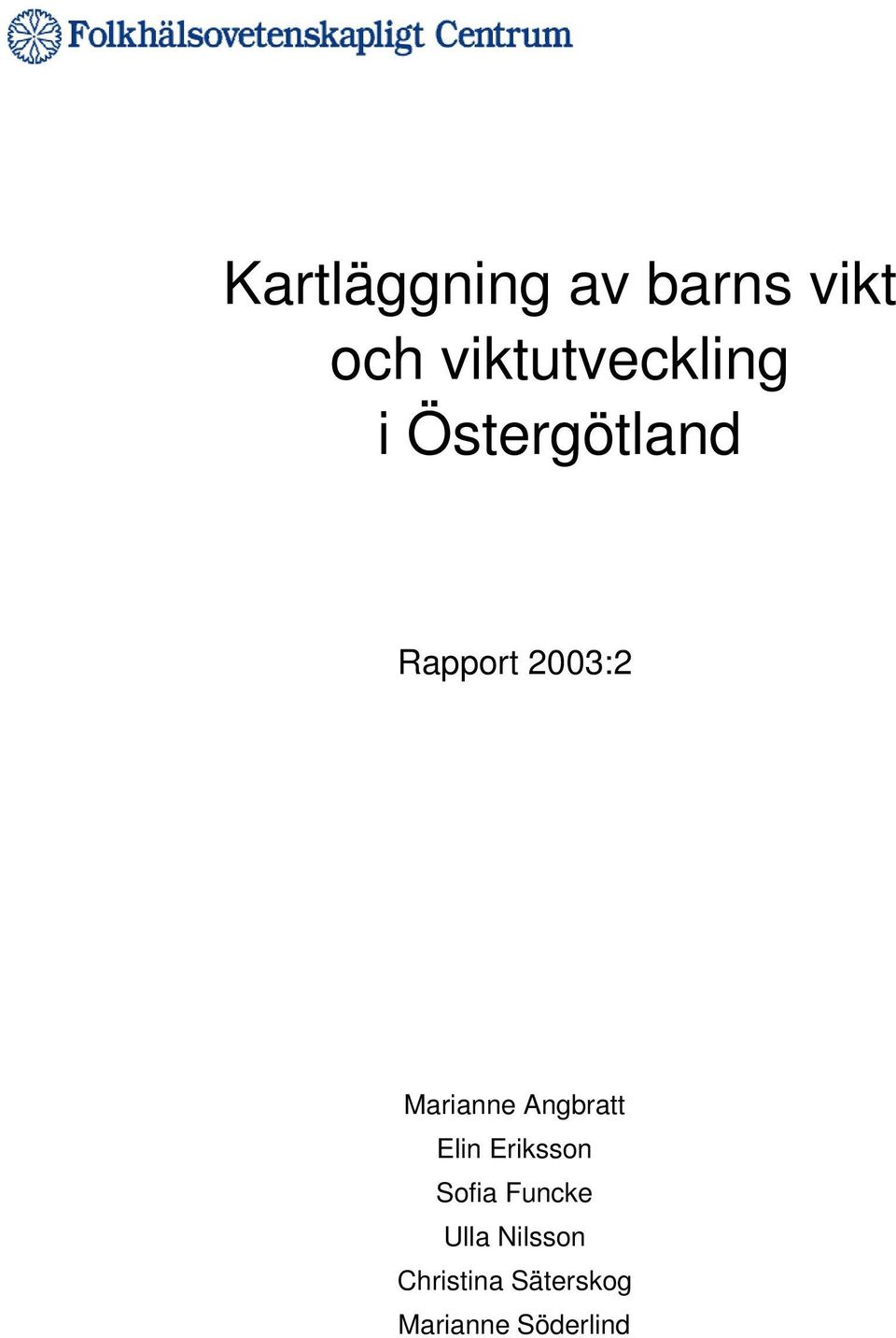 2003:2 Marianne Angbratt Elin Eriksson