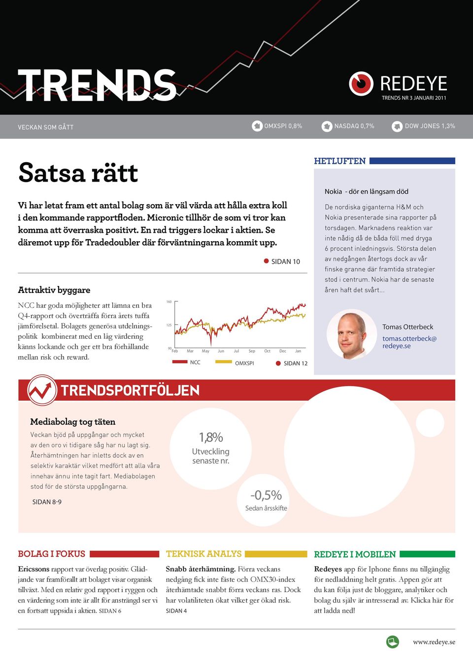 Attraktiv byggare NCC har goda möjligheter att lämna en bra Q4-rapport och överträffa förra årets tuffa jämförelsetal.