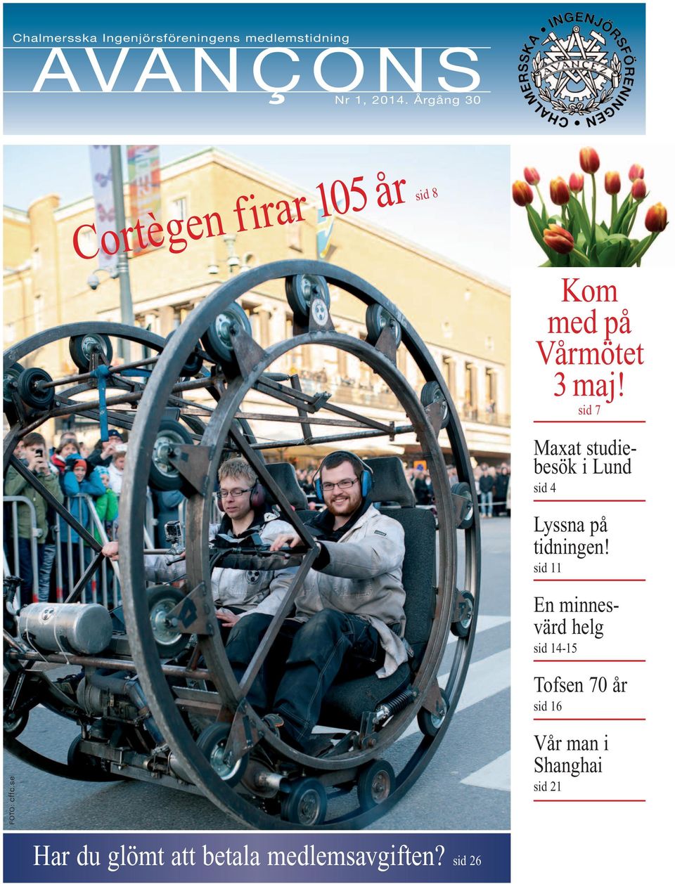 sid 7 Maxat studiebesök i Lund sid 4 Lyssna på tidningen!