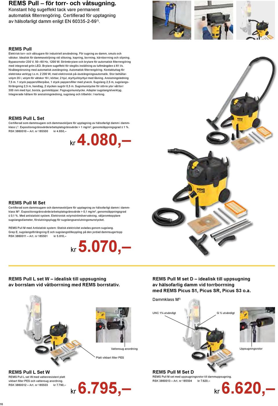 Bypassmotor 230 V, 50 60 Hz, 1200 W. Strömbrytare och brytare för automatisk filterrengöring med integrerad grön LED. Brytare sugeffekt för steglös inställning av luftmängden 61 l/s.