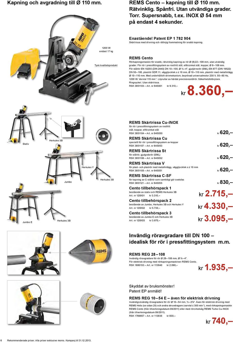 1200 W endast 17 kg EMS Cento örkapningsmaskin för snabb, rätvinklig kapning av rör Ø (8) 22 108 mm, utan utvändig grader.