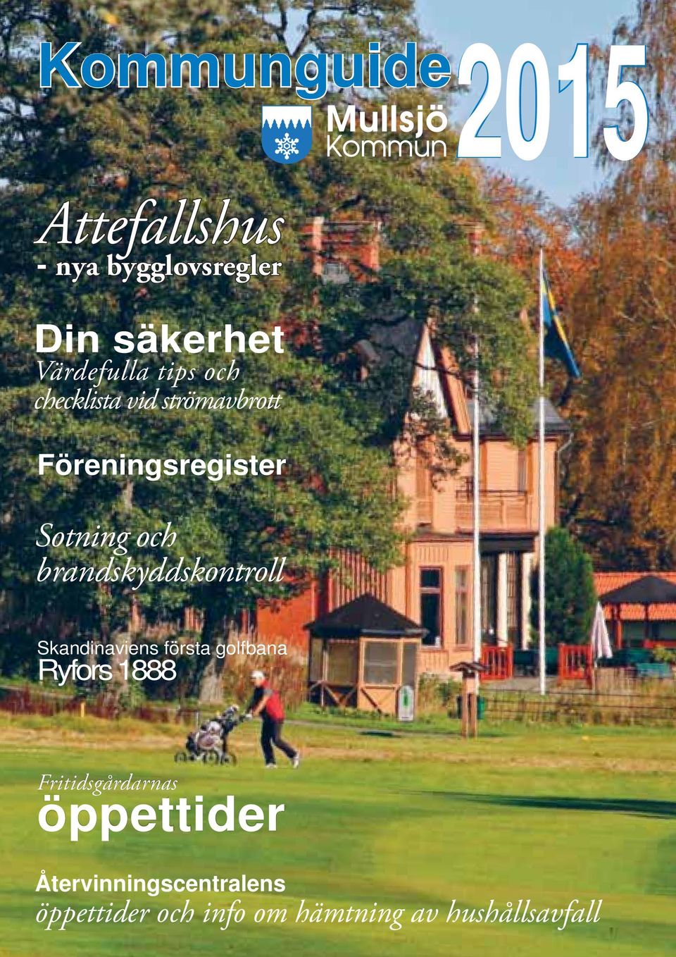 brandskyddskontroll 2015 Skandinaviens första golfbana Ryfors 1888